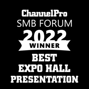 Best Expo Hall Presentation, ChannelPro SMB Forum 2022