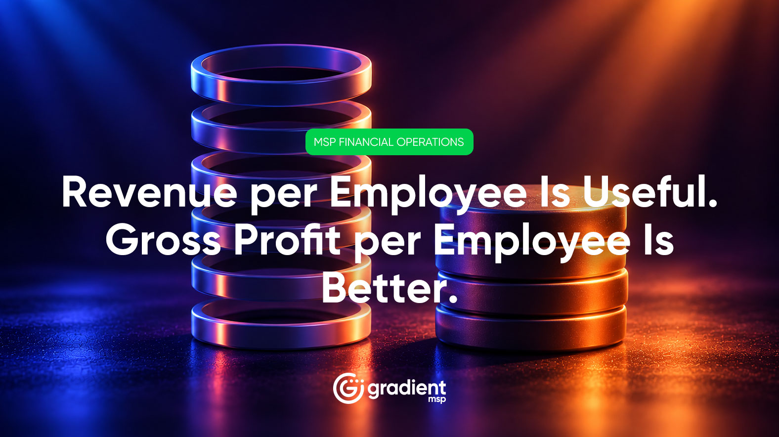 Revenue per employee rewards growth at any margin. Gross profit per employee shows whether your MSP is actually getting more efficient.