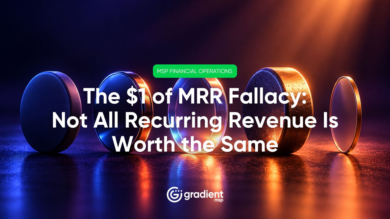 A dollar of MRR from licensing, managed services, or backup is not equal. See how margin, labor, churn, and valuation quality differ.