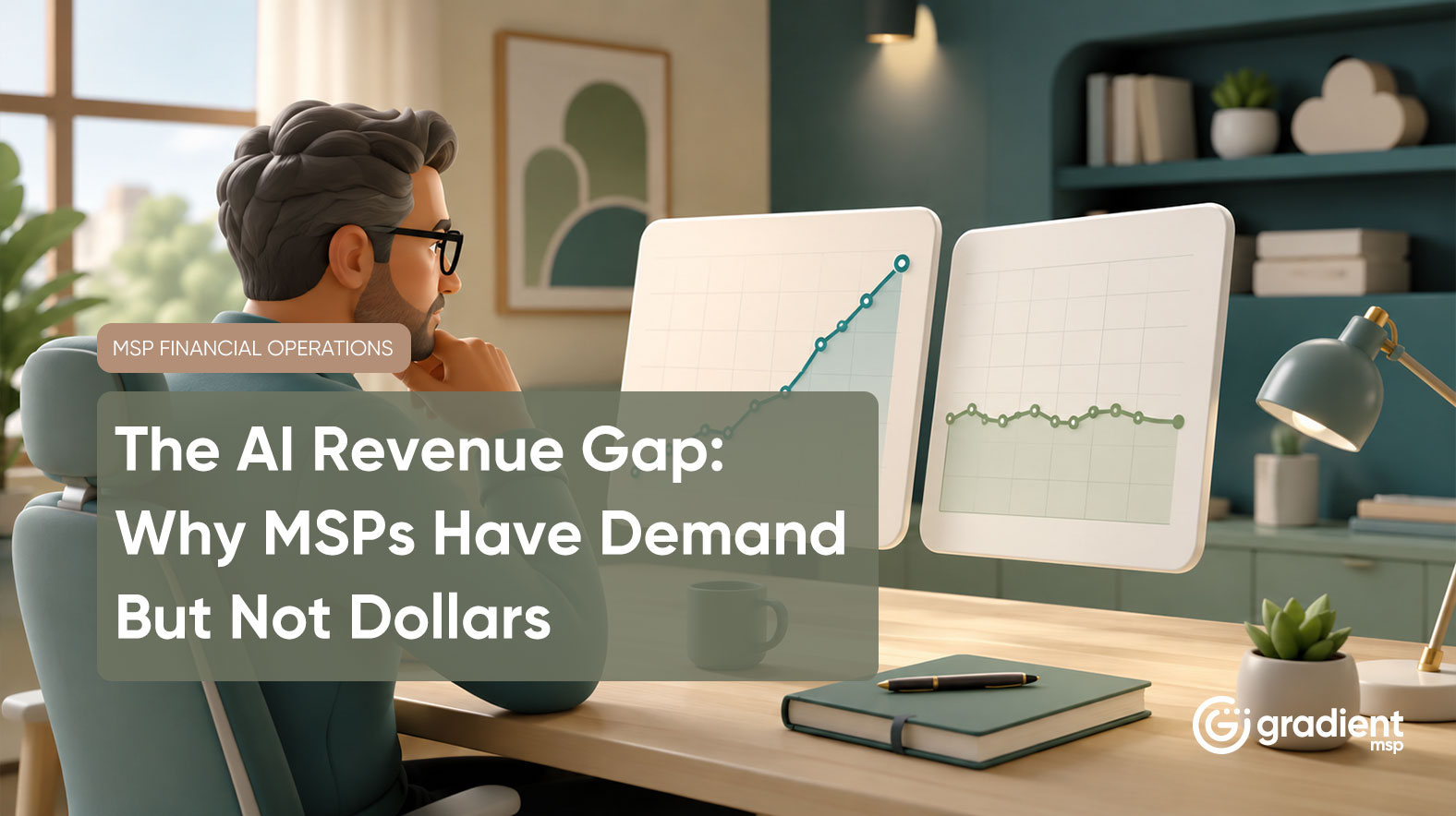 The AI Revenue Gap: Why MSPs Have Demand But Not Dollars