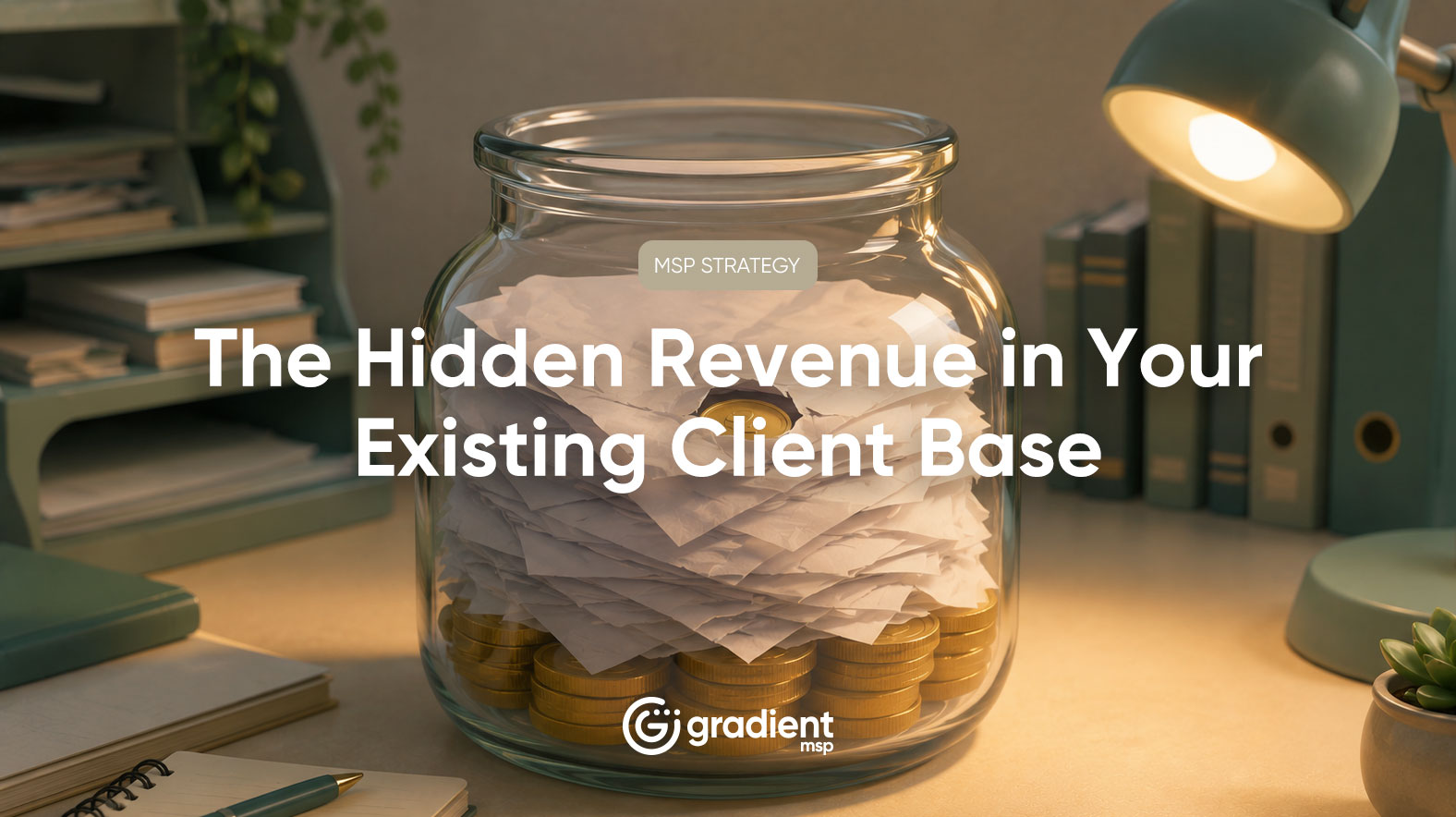 The Hidden Revenue in Your Existing Client Base (And Why Most MSPs Never Find It)