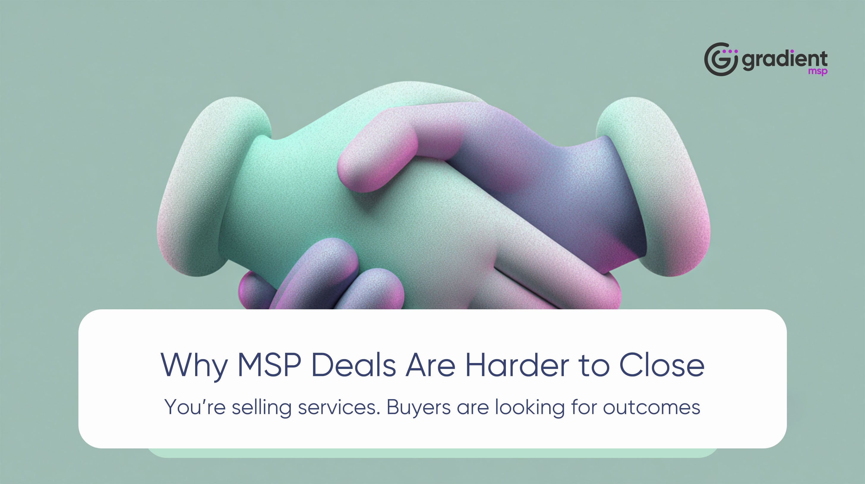 Why MSP Deals Are Harder to Close