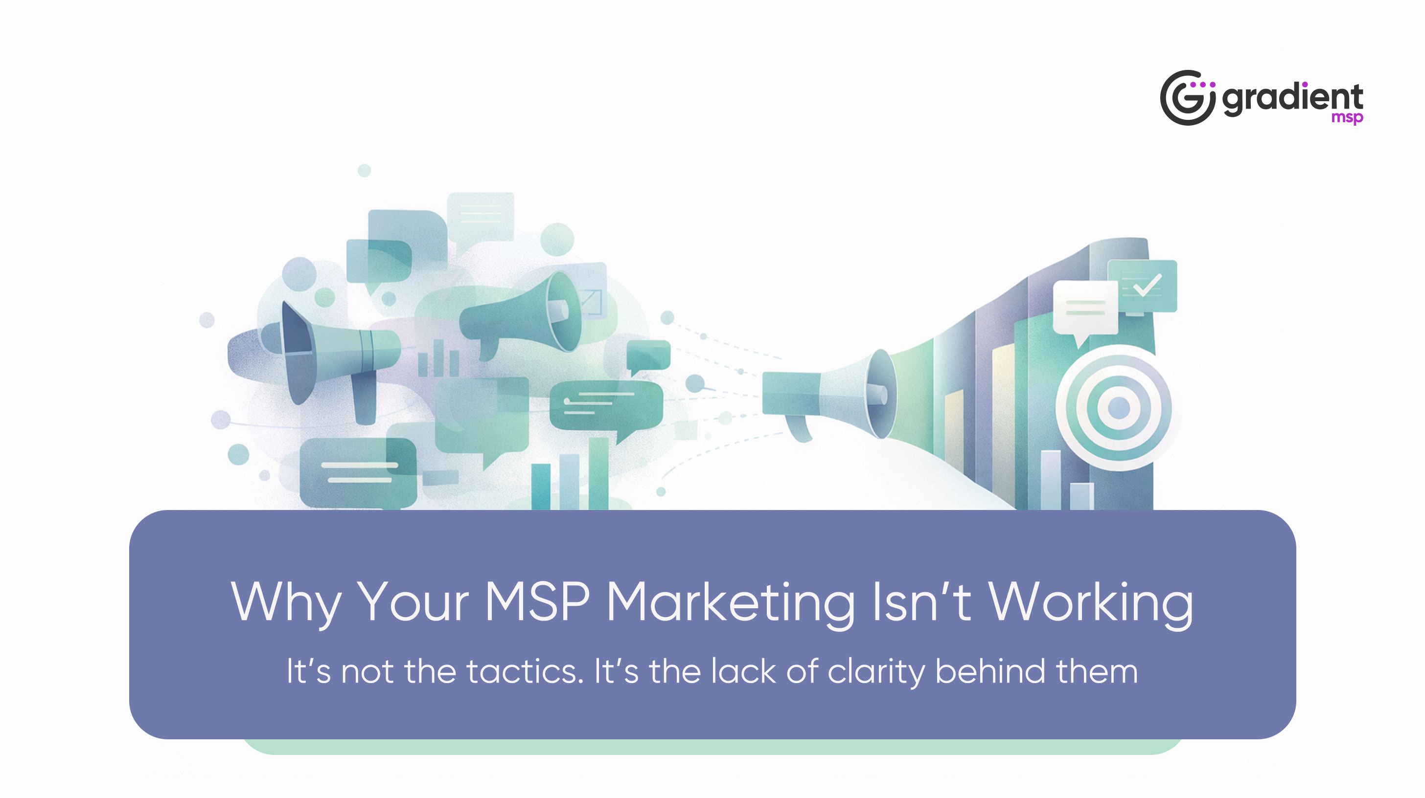 Why Your MSP Marketing Isn’t Working