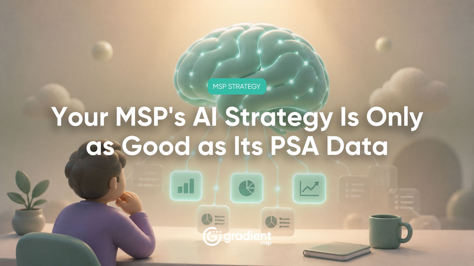 Your MSP's AI Strategy Is Only as Good as Its PSA Data
