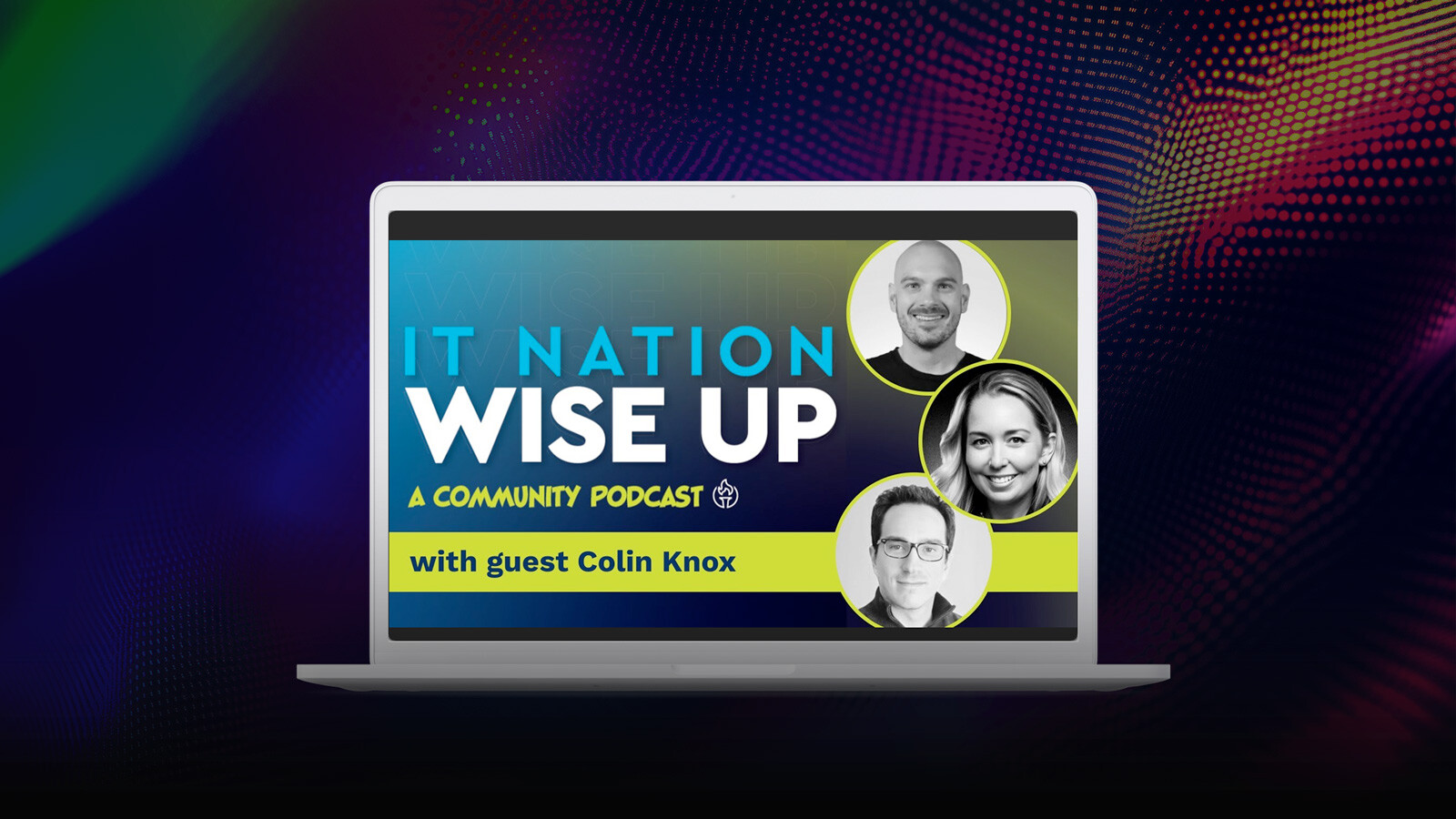Colin Takes the Spotlight on the IT Nation Wise UP Podcast